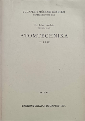 Dr. Lvai Andrs - Atomtechnika III. rsz