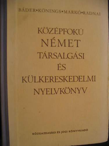 B�der-K�nings-Mark�-Radnai - K�z�pfok� n�met t�rsalg�si �s k�lkereskedelmi nyelvk�nyv