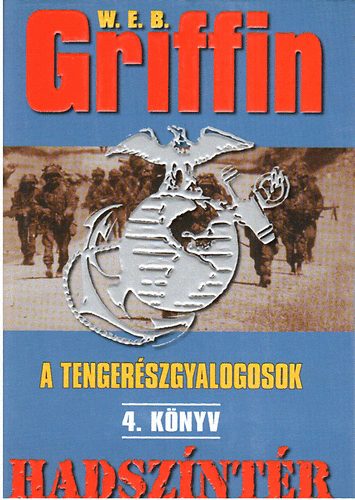W. E. B. Griffin - A tenger�szgyalogosok 4. k�nyv- Hadsz�nt�r