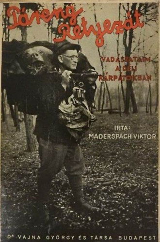 Maderspach Viktor - P�reng-Retyez�t - Vad�szataim a D�li-K�rp�tokban
