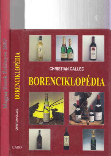 Christian Callec, Komlsi Amina - 2db borszattal kapcsolatos m - Christian Callec: Borenciklopdia + Komlsi Amina: Magyar Borok vknyve 2007