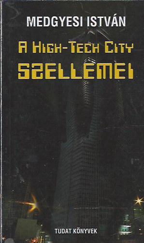 Medgyesi Istv�n - A High-Tech City szellemei
