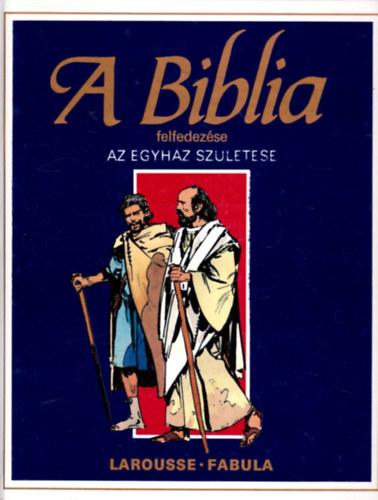 Étienne Dahler (feldolg.) - A Biblia felfedezése: Újszövetség 2. - Az egyház születése