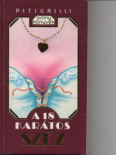 Pitigrilli - A 18 kar�tos sz�z