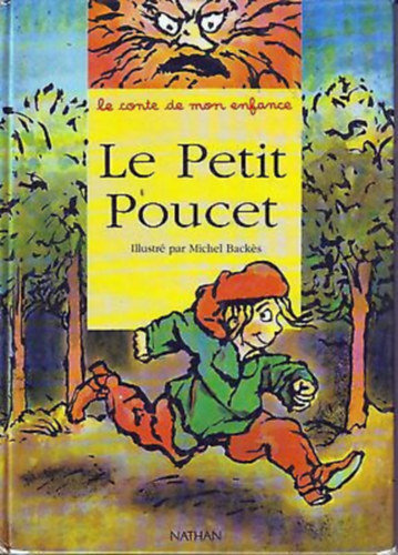 Michel Backés Charles Perrault (illus.) - La Petit Poucet - le conte de mon enfance (Nathan)