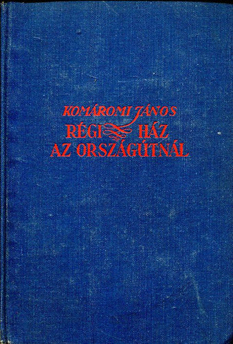 Komromi Jnos - Rgi hz az orszgtnl