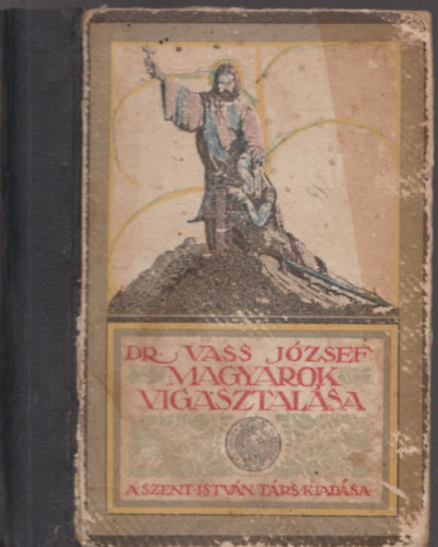 Vass József Dr. - Magyarok vigasztalása