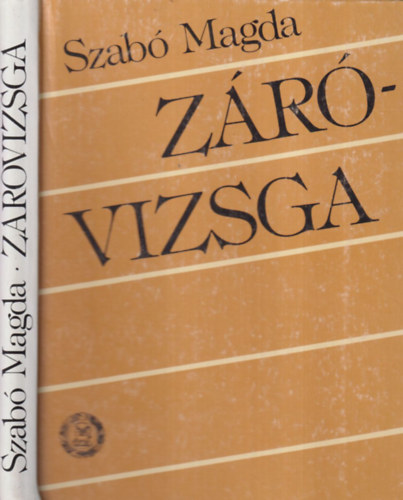 Szab� Magda - Z�r�vizsga (I. kiad�s)
