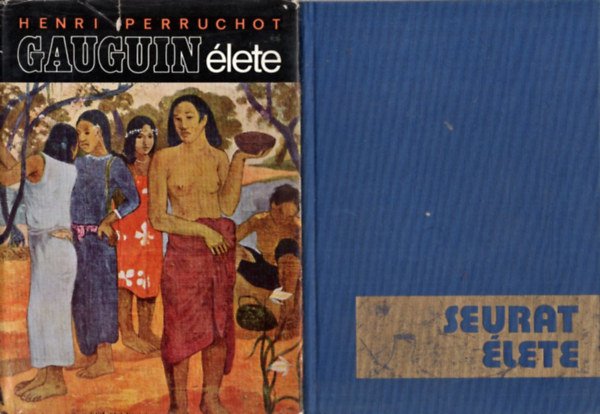 Henri Perruchot, Bart Endre - 3 db letrajzi knyv: lt harminchrom vet, Gauguin lete, Seurat lete