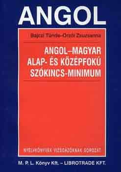 Bajczy T.; Orzói Zs. - Angol-magyar alap- és középfokú szókincs-minimum