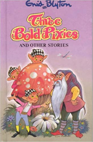 Enid Blyton - THREE BOLD PIXIES and other stories