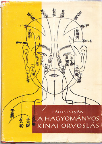 Pálos István - A hagyományos kínai orvoslás