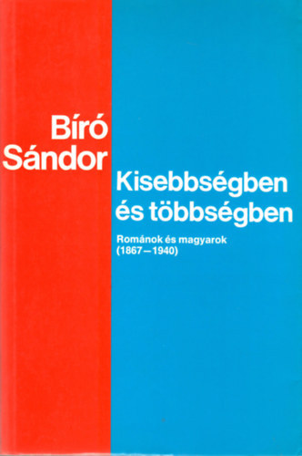 Br Sndor - Kisebbsgben s tbbsgben (romnok s magyarok 1867-1940)