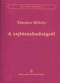 Tncsics Mihly - A sajtszabadsgrl