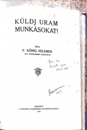 Elekes Boldizsr P. Knig Kelemen - Krisztust... Kenyeret! - Buzdapest nyomora s hite + Kldj Uram munksokat! (2 m egyben)
