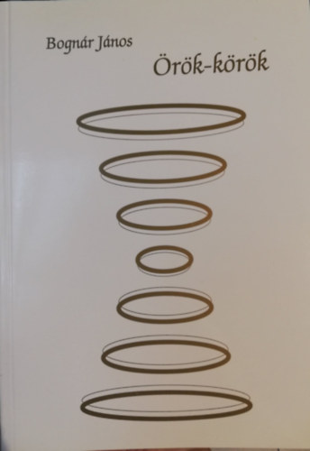 Bognár János - Örök-körök