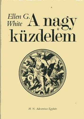 Ellen G. White - A nagy k�zdelem