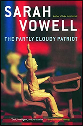 Sarah Vowell - The partly Cloudy Patriot