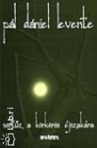 P�l D�niel Levente - Sort�z a k�rk�r�s �jszak�ra - versek