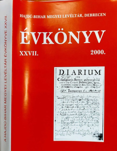 Radics K�lm�n  (szerkeszt�) - Hajd�-Bihar Megyei Lev�lt�r �vk�nyv XXVII. 2000.