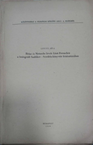 Lengyel Bla - Heine s Nietzsche levele Liszt Ferenchez a leningrdi Szaltikov-Scsedrin-knyvtr kzirattrban
