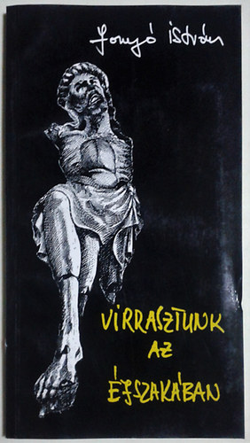Fonyó István - Virrasztunk az éjszakában