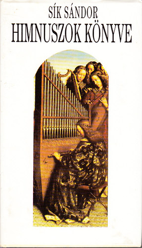 S�k S�ndor - Himnuszok k�nyve (A kereszt�ny himnuszk�lt�szet remekei)