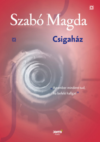 Szab� Magda - Csigah�z