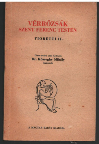 Dr. Kszegi Mihly - Vrrzsk Szent Ferenc testn