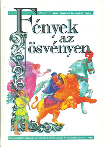 Rebecca Schacht - Fények az ösvényen - Zsidó folklór minden korosztálynak 4-12 éves korig