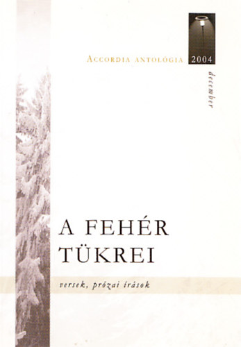 A feh�r t�krei - versek �s pr�zai �r�sok (Vesztergom Andrea dedik�ci�j�val)