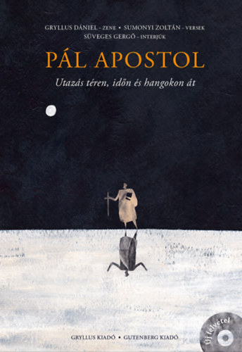 S�veges Gerg�  (Szerk.) - P�l apostol - Utaz�s t�ren, id�n �s hangokon �t (CD- mell�klettel)