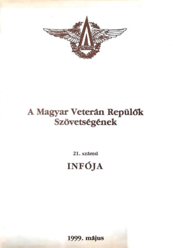 A Magyar Vetern Replk Szvetsgnek 21. szm INFJA - 1999. mjus