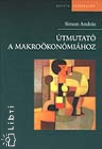 Simon Andr�s - �tmutat� a makro�kon�mi�hoz
