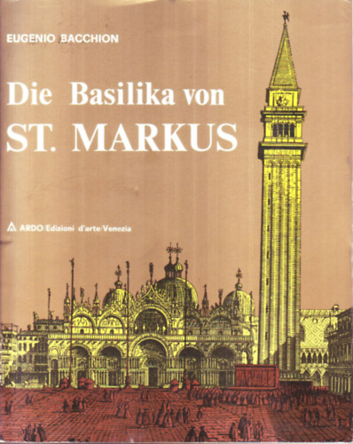 Eugenio Bacchion - Die Basilika von St. Markus