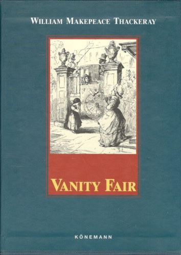 William Makepeace Thackeray - Vanity Fair I-II.