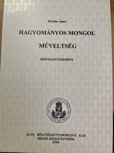Birtalan �gnes - Hagyom�nyos mongol m�velts�g