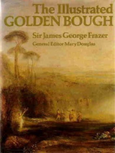 Sabine G. MacCormack, Sabine MacCormack  Sir James George Frazer (illus.) - The Illustrated Golden Bough