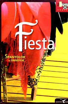Gajdos Zsuzsa - Száraz Miklós György - Fiesta - spanyolok és ünnepeik