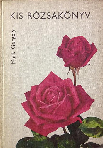 M�rk Gergely - Kis r�zsak�nyv