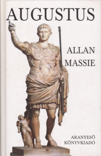 Allan Massie - Augustus