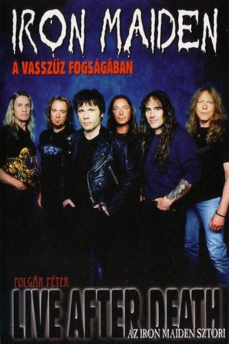 Polg�r P�ter - Iron Maiden - A vassz�z fogs�g�ban