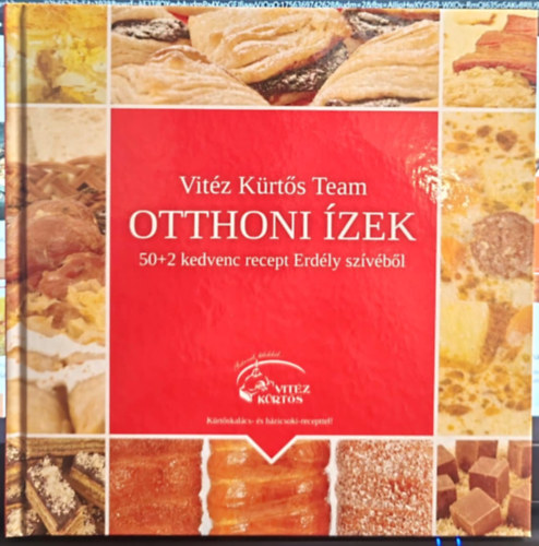 Rzsa gnes  (szerk.), Blint F. Gyula (fot), (Vitz Krts Team) Andrs Tnde (szerk.) - Otthoni zek (50+2 Kedvenc Recept Erdly Szvbl) - Sajt kppel!