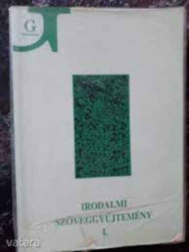 Irodalmi szöveggyűjtemény a gimnázium I. osztálya számára