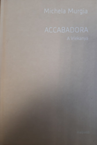 Michaela Murgia - Accabadora - A lélekanya