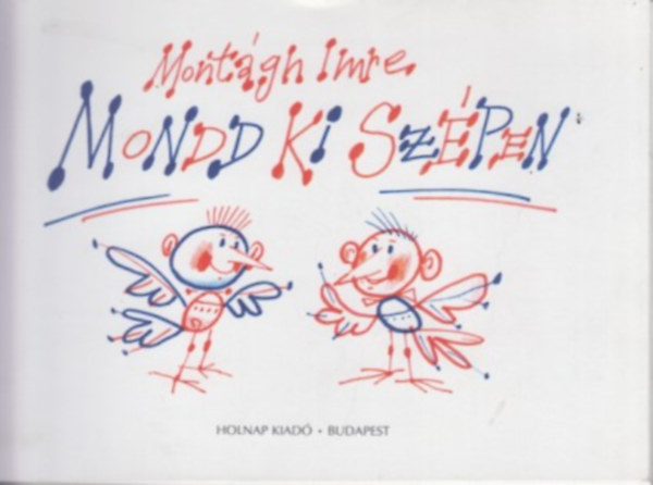 Montgh Imre - Mondd ki szpen (Kass Jnos illusztrciival)