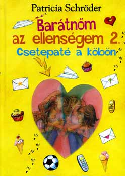Patricia Schrder - Bartnm az ellensgem 2. - csetepat a kbn