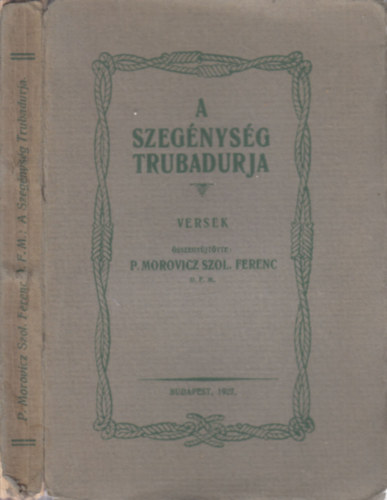 P. Morovicz Szol. Ferenc  (gy�jt.) - A szeg�nys�g trubadurja- Assisi Szent Ferenc a magyar k�lt�szetben (versek)