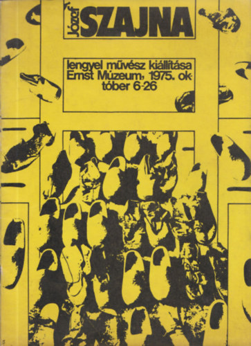 J�zef Szajna lengyel m�v�sz ki�ll�t�sa - Ernst M�zeum 1975. okt�ber 6-26.
