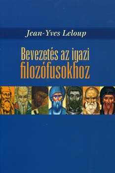 Jean-Yves Leloup - Bevezets az igazi filozfusokhoz
